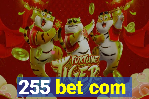 255 bet com